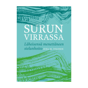 Surun virrassa - Läheisensä menettäneen sielunhoito — kauppa.memoriale.fi